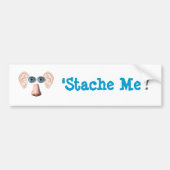 'Stache me! Bumpersticker (Voorkant)