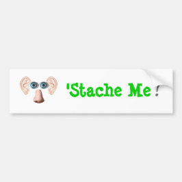 'Stache me! Bumpersticker