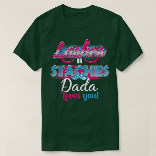 Staches of Lashes Dada houdt van je beste genderve T-shirt (Design voorkant)