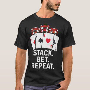 Stack Bet Repeat Casino Gokken Poker Gokker T-shirt