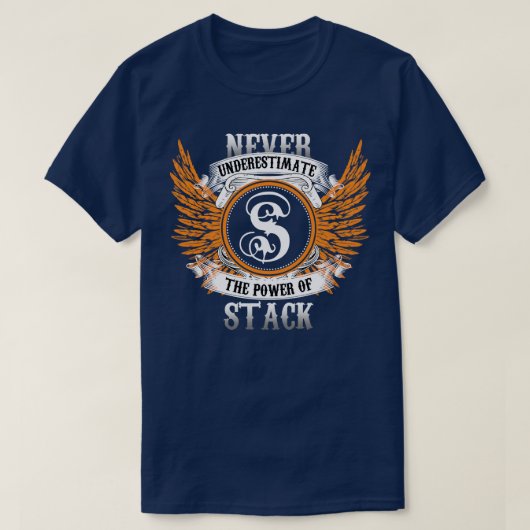 Stack Name Shirt onderschat nooit de kracht van (Design voorkant)