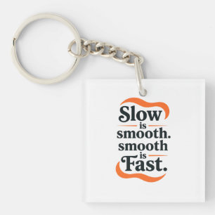 Stacked Motivational Poster - "Slow is smooth smo. Sleutelhanger