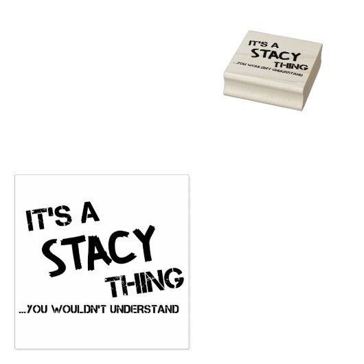 Stacy ding dat je niet zou begrijpen rubberstempel (Gestempeld)