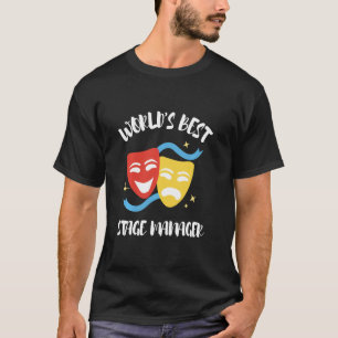 Stage Director Crew & Stage Manager Theatre Techni T-shirt
