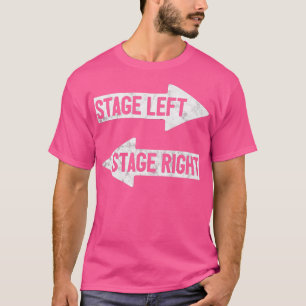 Stage links Stage rechts Funny Theater Drama Play T-shirt