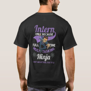 Stagiair Ninja Stage Medewerker Assistent Leerling T-shirt