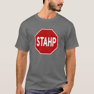 STAHP! Sign T-shirt