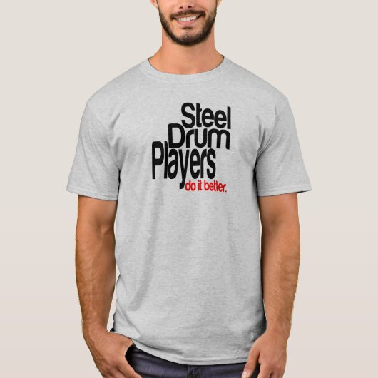 Stalen drumspelers doen het beter t-shirt (Voorkant)
