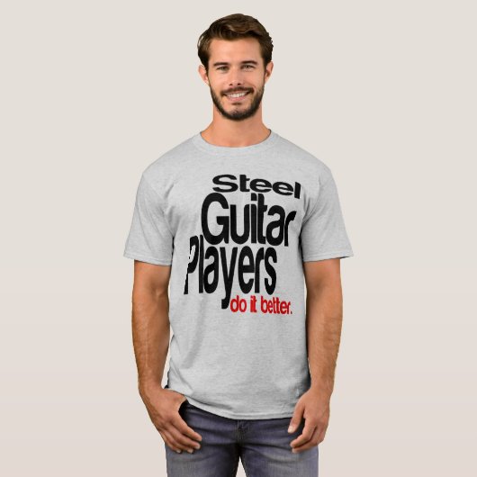 Stalen gitaarspelers doen het beter t-shirt (Voorkant volledig)