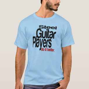 Stalen gitaarspelers doen het beter t-shirt