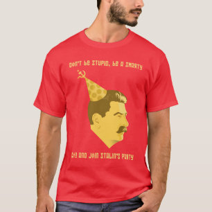 Stalin Birthday Party Spoof T-shirt