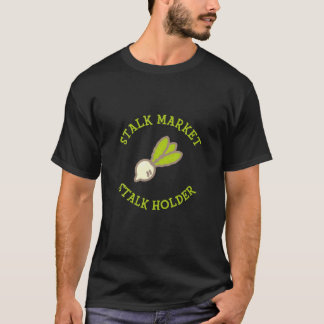 Stalk Market Stalk Holder Gaming Design T-shirt
