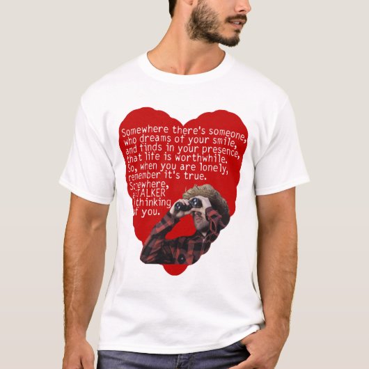 Stalker - Funny Valentijnsdag T-shirt (Voorkant)