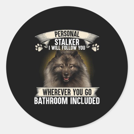 Stalker I Will Follow You Keeshond Lovers  Ronde Sticker (Voorkant)