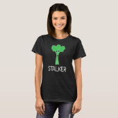 stalker selderij puns grappen sarcastisch t-shirt (Voorkant volledig)