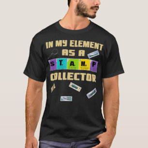 Stamp Collector My Ele T-shirt