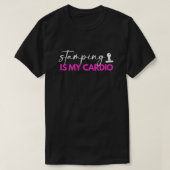 Stamping is mijn Cardio Pink Funny Notional Black  T-shirt (Design voorkant)
