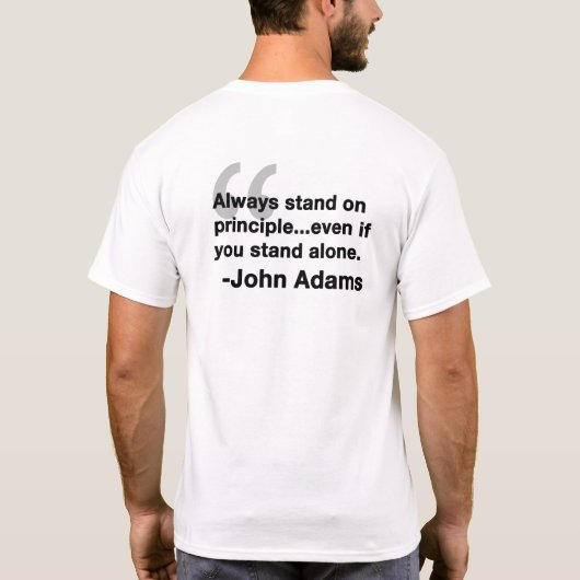 Stand altijd op Beginsel - John Adams Quote T-shirt (Achterkant)