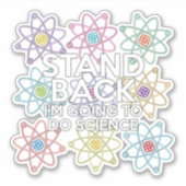 STAND BACK IK GA WETENSCHAP DOEN STICKER (Voorkant)