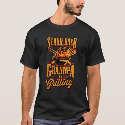 Stand Back Opa Is Grilling Grill Master 4th van T-shirt (Voorkant)