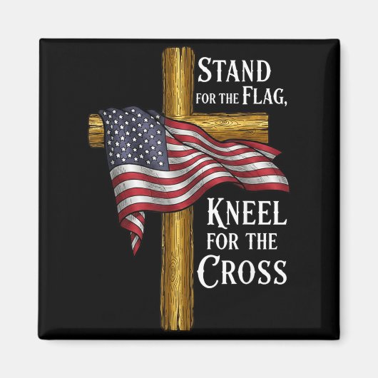Stand For Flag Kneel For Cross Patriotic Christian Magneet (Voorkant)