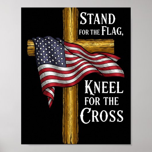 Stand For Flag Kneel For Cross Patriotic Christian Poster (Voorkant)