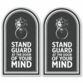 Stand-garde aan de deur van uw geest - Citaat Sticker (Voorkant)