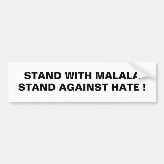 STAND MET MALALA STAND TEGEN HAAT! BUMPERSTICKER (Voorkant)