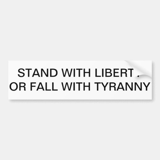 STAND MET VRIJHEID OF HERFST MET TYRANNY BUMPERSTICKER (Voorkant)