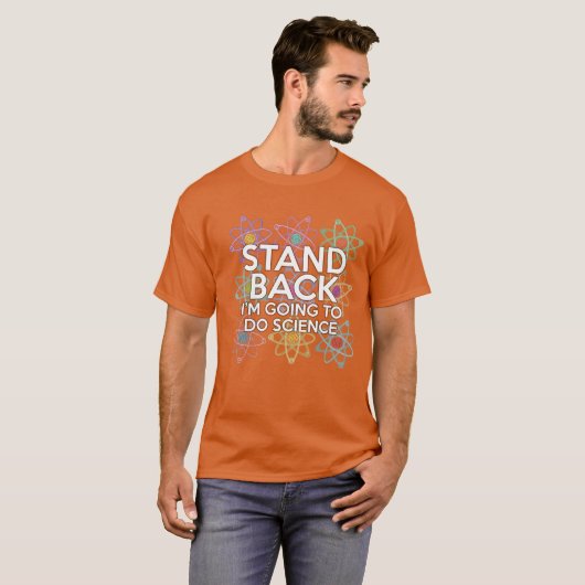 STAND TERUG IK GA WETENSCHAP DOEN T-SHIRT (Voorkant volledig)