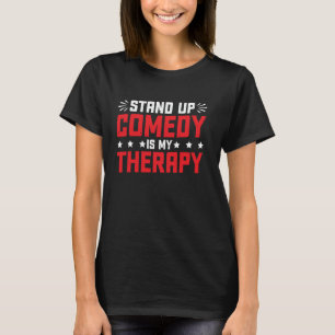 Stand Up Comedy is mijn therapie Comedian Performe T-shirt