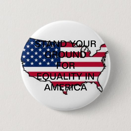 STAND UW GROND VOOR GELIJKHEID IN AMERIKA-BUTTON RONDE BUTTON 5,7 CM (Voorkant)