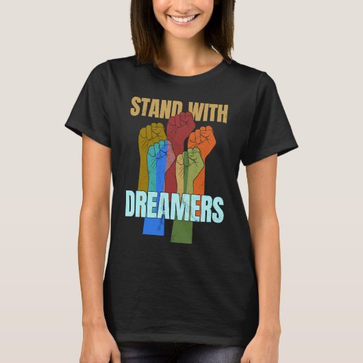 Stand With Dreamers  Support DACA We Are All Immig T-shirt (Voorkant)