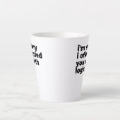 Standa Latte Mug - Sorry I offended you with logic Latte Mok (Voorkant)