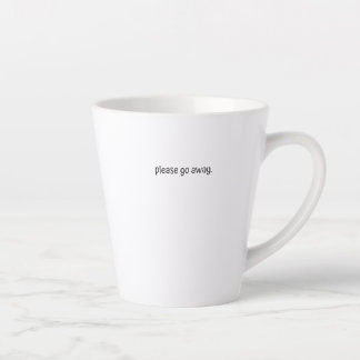 Standaard Latte Mok - Ga Alsjeblieft Weg.