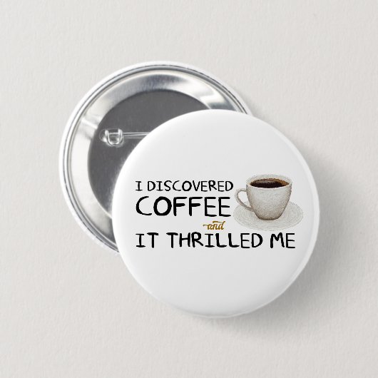 StandaardButton "I Discover Coffee" Ronde Button 5,7 Cm (Voorkant /achterkant)