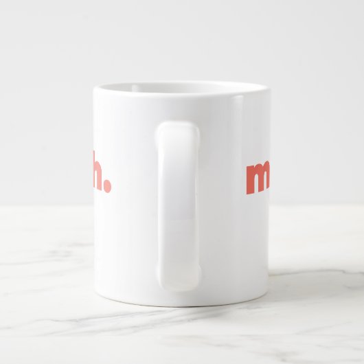 Standard Mug - Meh. Grote Koffiekop (Achterkant)