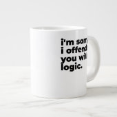 Standard Mug - Sorry I offended you with logic Grote Koffiekop (Voorkant rechts)