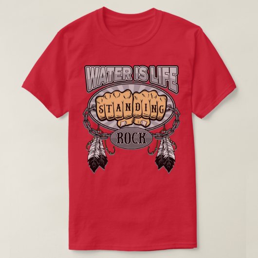 Standing Rock Water is Life Fists NoDAPL T-shirt (Design voorkant)