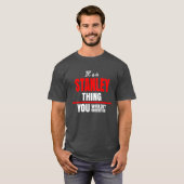 Stanley ding dat je naam niet zou begrijpen t-shirt (Voorkant volledig)