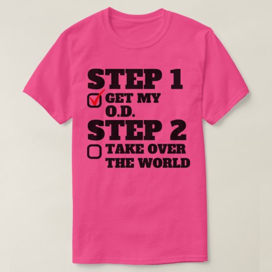 Stap 1 Haal mijn OD Stap 2 over de Werelddokter T-shirt (Design voorkant)