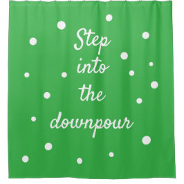 Stap in de stortbui | Groene inspirerende quote Douchegordijn