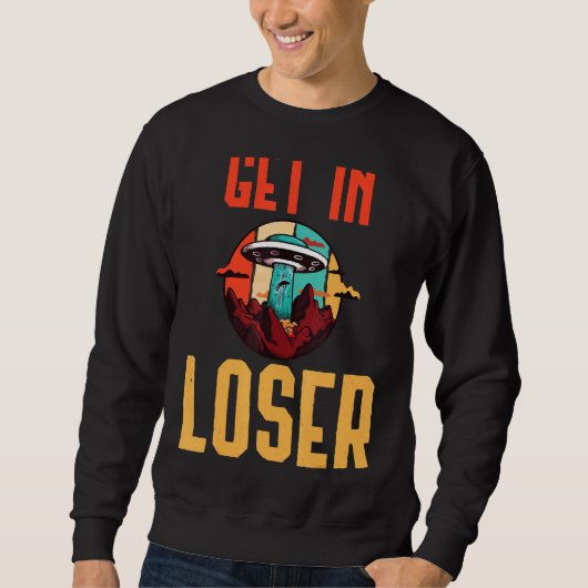 Stap in Loser Alien Ontvoering Alien Ruimteschip U Trui (Voorkant)