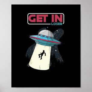 Stap in Loser UFO Space Ship Alien Abduction Poster