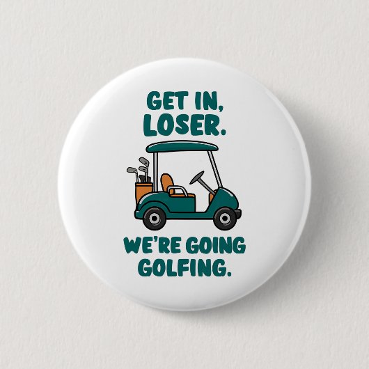 Stap in Loser We gaan golfen Funny Retro Golf Ronde Button 5,7 Cm (Voorkant)