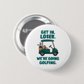 Stap in Loser We gaan golfen Funny Retro Golf Ronde Button 5,7 Cm (Voorkant /achterkant)