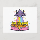 Stap in Loser We gaan naar een Drag Show UFO Briefkaart (Voorkant)