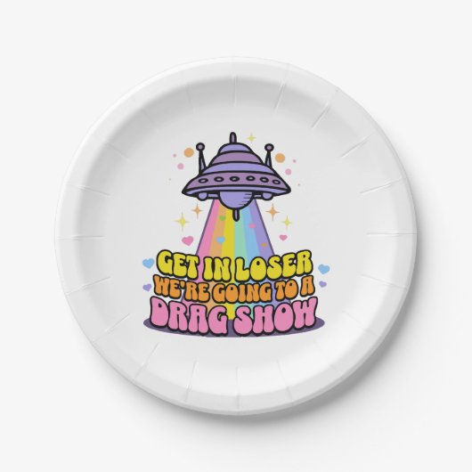 Stap in Loser We gaan naar een Drag Show UFO Papieren Bordje (Voorkant)