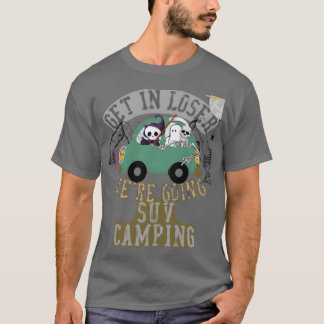 Stap in, loser, we gaan suv-camping familie t-shirt