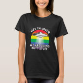 Stap in Loser Were Doing Butt Stuff Regenboog Vlag T-shirt (Voorkant)